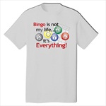 Bingo is Everything T-Shirt