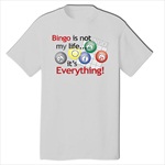 Bingo is Everything T-Shirt